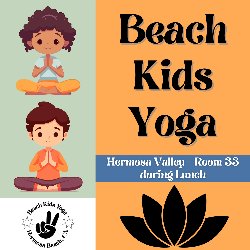 Beach Kids Yoga - Hermosa Valley - Room 33 during Lunch